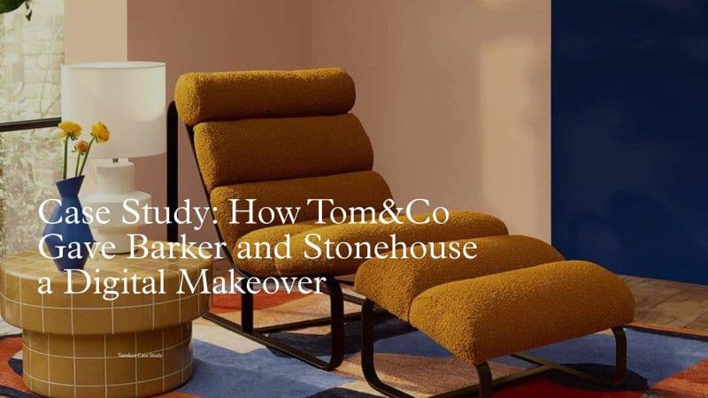 We partnered with iconic UK furniture brand Barker and Stonehouse to give their digital presence a serious upgrade — and the results speak for themselves:
